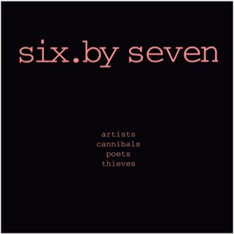 Six By Seven - Artists Cannibal Poets