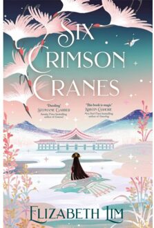 Six Crimson Cranes - Six Crimson Cranes - Elizabeth Lim