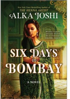 Six Days In Bombay - Alka Joshi