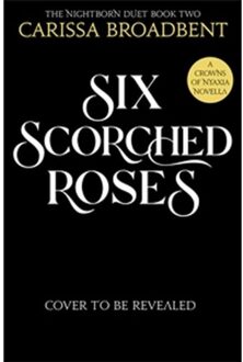 Six Scorched Roses - Carissa Broadbent