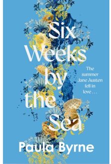 Six Weeks By The Sea - Paula Byrne