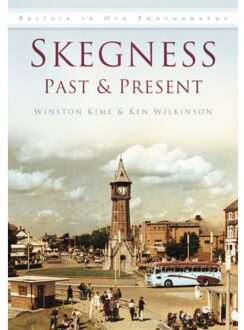 Skegness Past And Present - Winston Kime