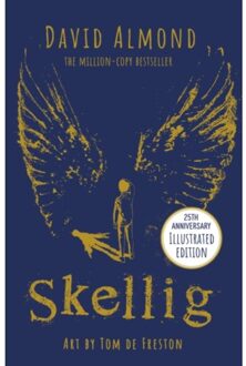 Skellig: the 25th anniversary illustrated edition - David Almond