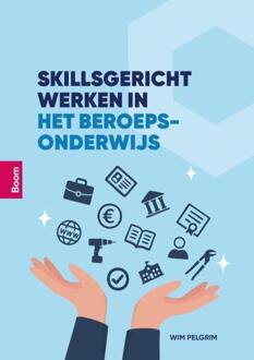 Skillsgericht werken in het beroepsonderwijs -  Wim Pelgrim (ISBN: 9789024468713)
