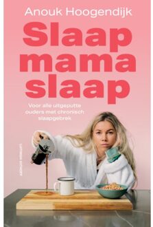 Slaap Mama Slaap - Anouk Hoogendijk