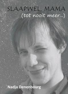 Slaapwel, mama (tot nooit meer...) -  Nadja Denenbourg (ISBN: 9789085485643)