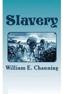 Slavery - William E. Channing