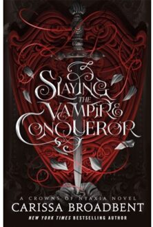 Slaying The Vampire Conqueror - Carissa Broadbent