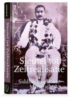 Sleutel Tot Zelfrealisatie - Siddharameshwar Maharaj