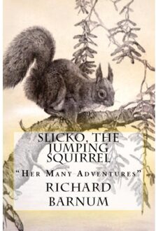 Slicko, The Jumping Squirrel - Richard Barnum