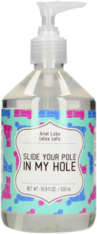 Slide Your Pole In My Hole - Waterbased Lubricant - 17 fl oz / 500 ml