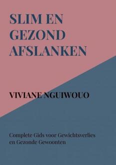 Slim en Gezond Afslanken -  Viviane Nguiwouo (ISBN: 9789465202204)