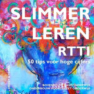 Slimmer Leren met RTTI / bovenbouw basisonderwijs ; onderbouw voortgezet onderwijs - Boek Marinka Drost (9490037133)