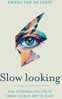 Slow looking -  Frieda van de Geest (ISBN: 9789043544559)
