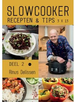 Slowcooker Recepten & Tips 3 X 13 / 2 - Rinus Delissen