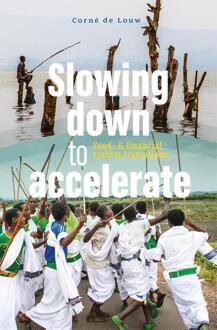 Slowing down to accelerate -  Corné de Louw (ISBN: 9789463015844)