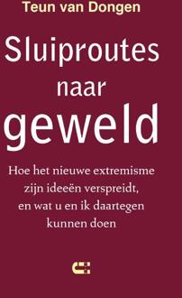 Sluiproutes naar geweld -  Teun van Dongen (ISBN: 9789086843145)