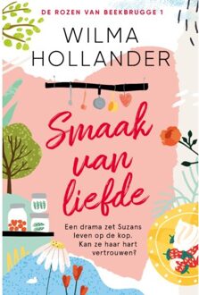 Smaak Van Liefde - De Rozen Van Beekbrugge - Wilma Hollander