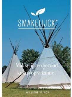 Smakelijck Makkelijk en gezond koken op vakantie! - Boek Williene Klinck (9082075059)