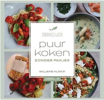 Smakelijck Puur Koken Zonder Pakjes / 3 - Williene Klinck