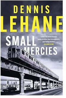 Small Mercies - Dennis Lehane