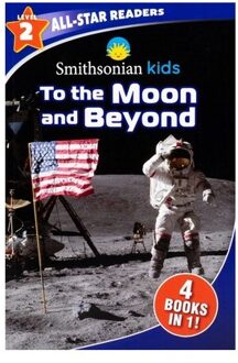 Smithsonian Kids All-Star Readers: To The Moon And Beyond Level 2 - Smithsonian Kids All-Star Readers - Editors of Silver Dolphin Books