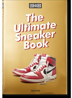 Sneaker Freaker. The Ultimate Sneaker Book