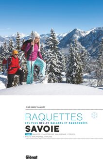Sneeuwschoenwandelgids Les plus belles randonnées à raquettes en Savoie, tome 2 | Glenat