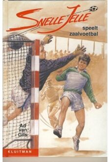 Snelle Jelle speelt zaalvoetbal - Boek Ad van Gils (9020633678)