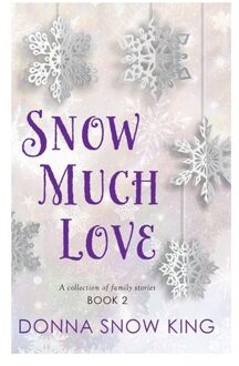 Snow Much Love Book 2 - Donna Snow King