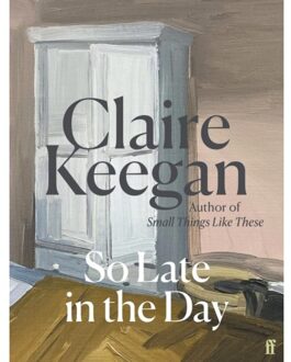So Late In The Day - Claire Keegan