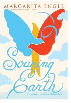 Soaring Earth - Margarita Engle