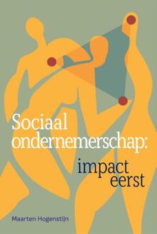 Sociaal ondernemerschap: impact eerst -  Maarten Hogenstijn (ISBN: 9789463015233)