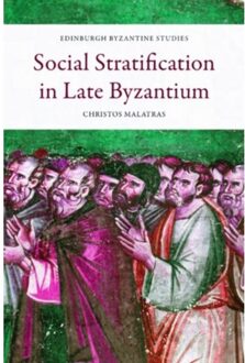 Social Stratification In Late Byzantium - Edinburgh Byzantine Studies - Malatras, Christos