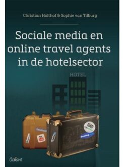 Sociale media en online travel agents in de hotelsector - Boek Christian Holthof (9044134930)