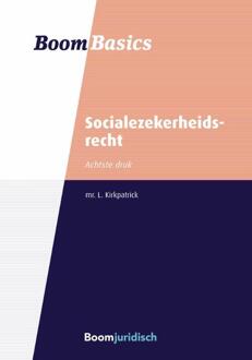 Socialezekerheidsrecht - Boom Basics - L. Kirkpatrick
