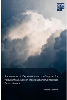 Socioeconomic Deprivation And The Support For Populism - Michael Kolander