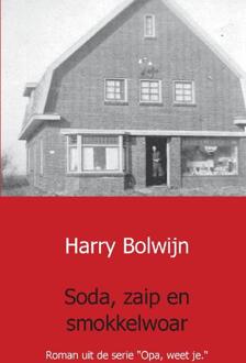 Soda, zaip en smokkelwoar - Boek Harry Bolwijn (9461934602)