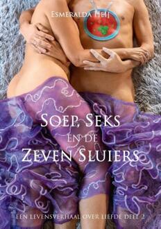 Soep, seks en de Zeven sluiers -  Esmeralda Heij (ISBN: 9789464814774)