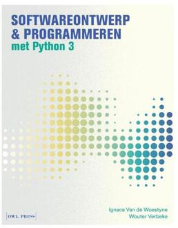 Softwareontwerp & programmeren met Python 3 -  Ignace van den Woestyne, Wouter Verbeke (ISBN: 9789493428409)