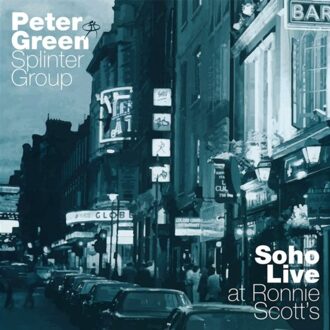 Soho Live At Ronnie Scott's - Peter Green Splinter Group