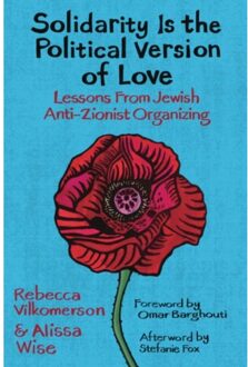 Solidarity Is The Political Version Of Love - Vilkomerson, Rebecca