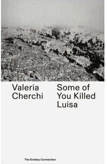 Some Of You Killed Luisa - Valeria Cherchi