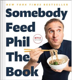 Somebody Feed Phil The Book - Phil Rosenthal