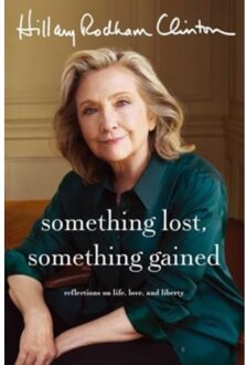 Something Lost, Something Gained - Hillary Rodham Clinton