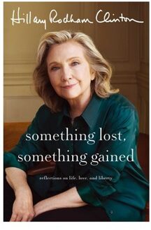 Something Lost, Something Gained - Hillary Rodham Clinton