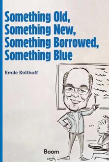 Something Old, Something New, Something Borrowed, Something Blue -  Emile Kolfhoff (ISBN: 9789047302513)
