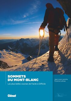 Sommets du Mont-Blanc - Les plus belles courses de Facile à Difficile | Glenat