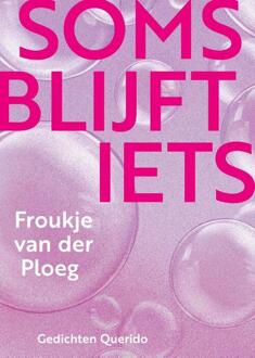Soms blijft iets -  Froukje van der Ploeg (ISBN: 9789025318680)
