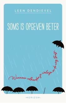 Soms is opgeven beter -  Leen Dendievel (ISBN: 9789464105735)